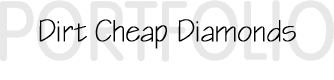 Dirt Cheap Diamonds